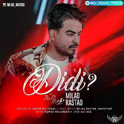 میلاد راستاد دیدی